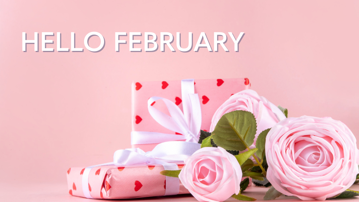 Hello February, presents, roses, pink